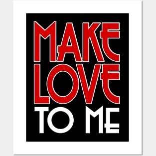 Make Love To Me Posters and Art